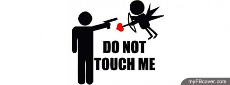 Dont Touch Me facebook Covers